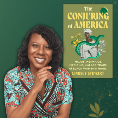 Dr.LindseyStewart A person wearing a patterned dress with teal, red, and brown colors is seated against a dark green background, resting their chin on one hand. To the right is the book cover for The Conjuring of America by Lindsey Stewart. The cover features an illustration of a woman in historical clothing surrounded by a large green snake, yellow flowers, and botanical elements. The subtitle reads, “Mojos, Mermaids, Medicine, and 400 Years of Black Women’s Magic.”